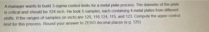 A manager wants to build 3-sigma control limits