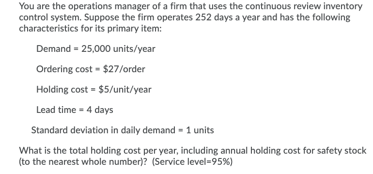 You are the operations manager of a firm that