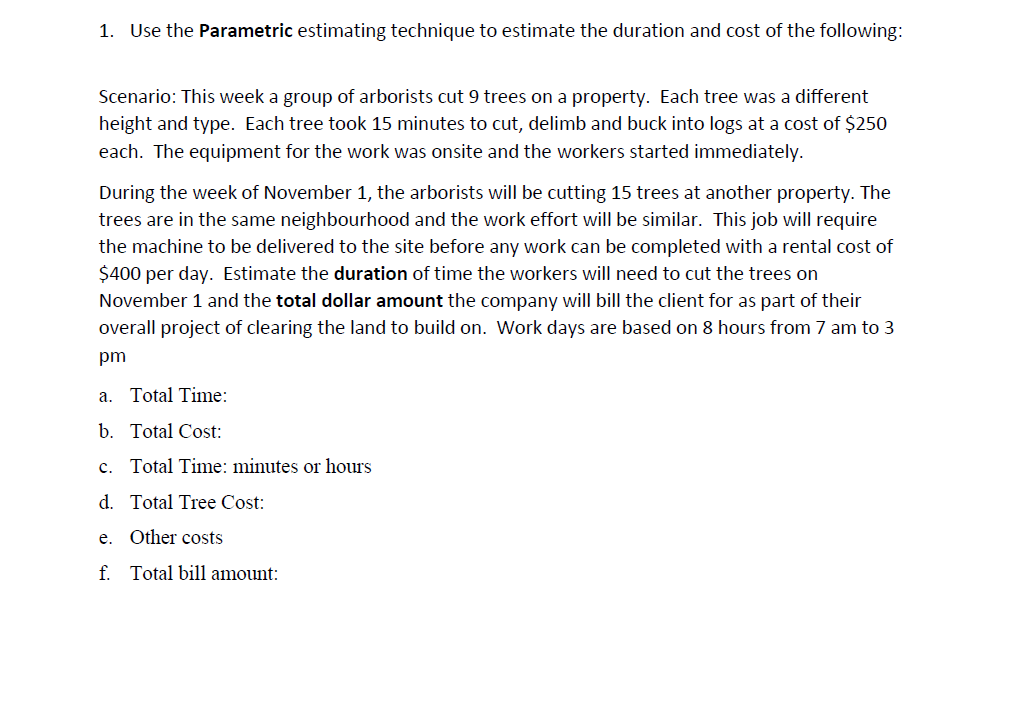 1. Use the Parametric estimating technique to