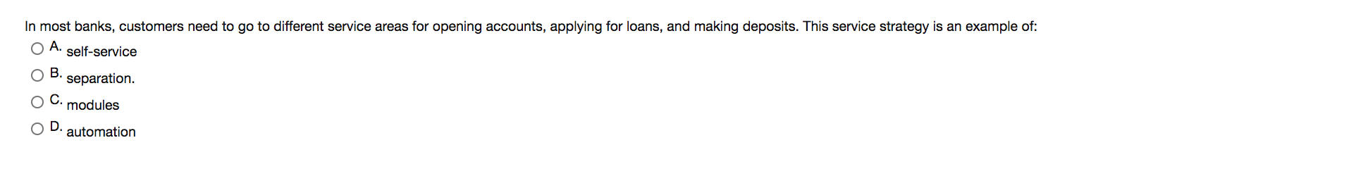 In most banks, customers need to go to different