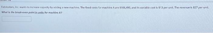 Fabricators, Inc. wants to increase capacity by