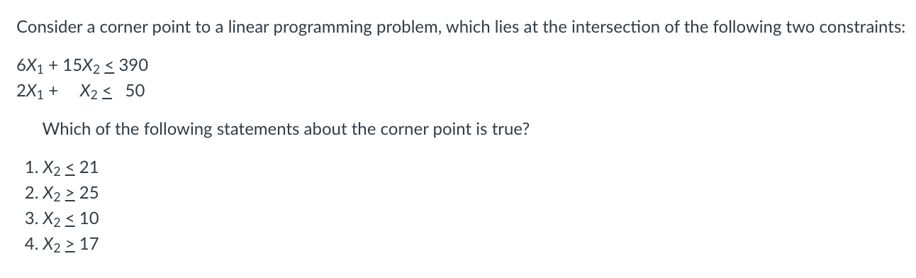 Consider a corner point to a linear programming