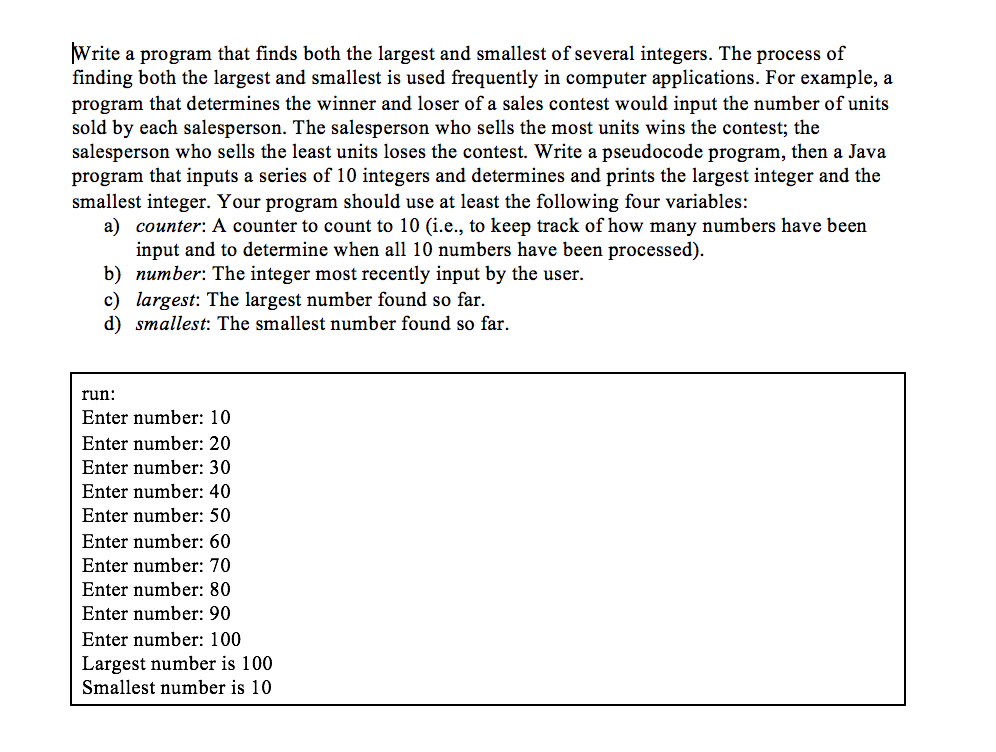Write a program that finds both the largest and