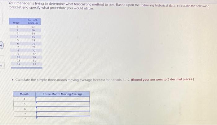 Your manager is trying to determine what