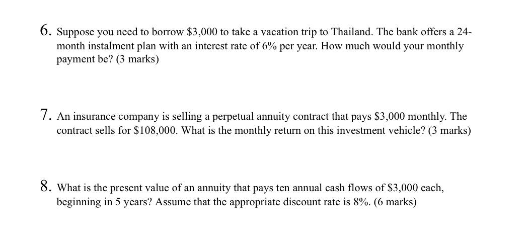 6. Suppose you need to borrow $3,000 to take a