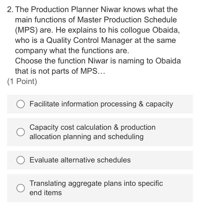 2. The Production Planner Niwar knows what the