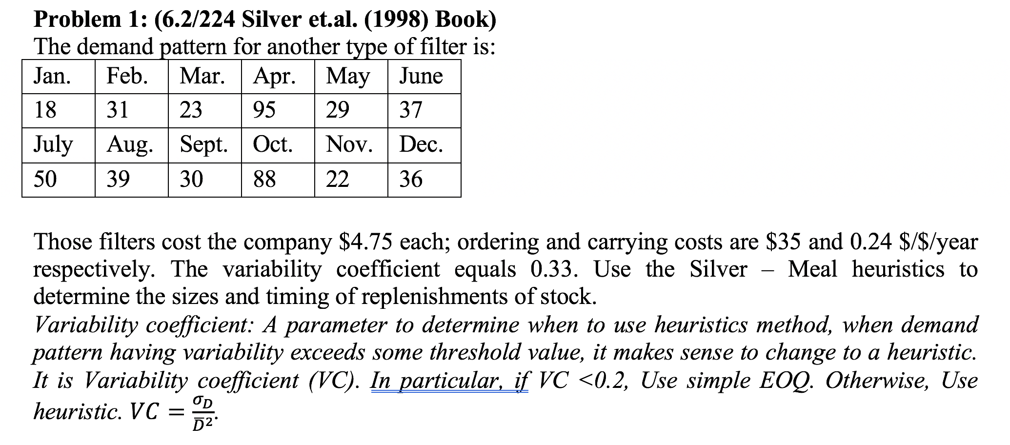 Problem 1: (6.2/224 Silver et.al. (1998) Book)