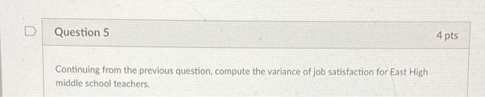 D Question 4 4 pts The following table is showing