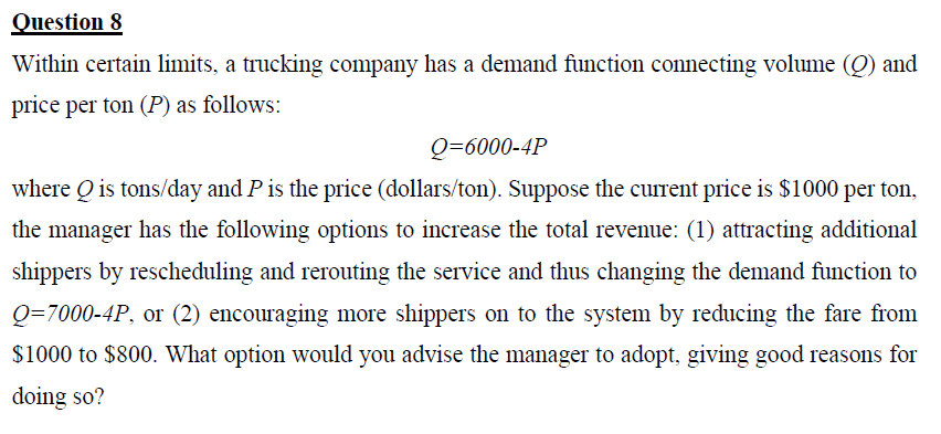 Question 8 Within certain limits, a trucking