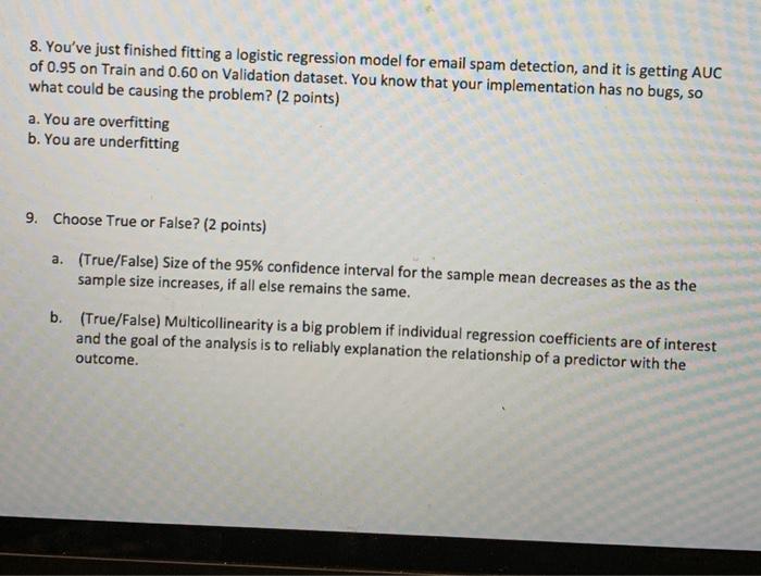 8. You've just finished fitting a logistic