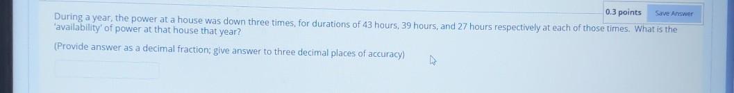 Save Answer 0.3 points During a year, the power
