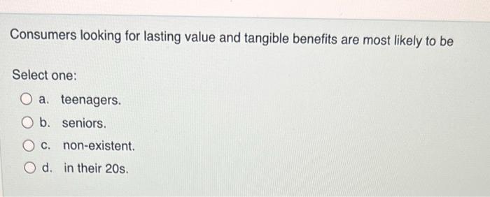 Consumers looking for lasting value and tangible