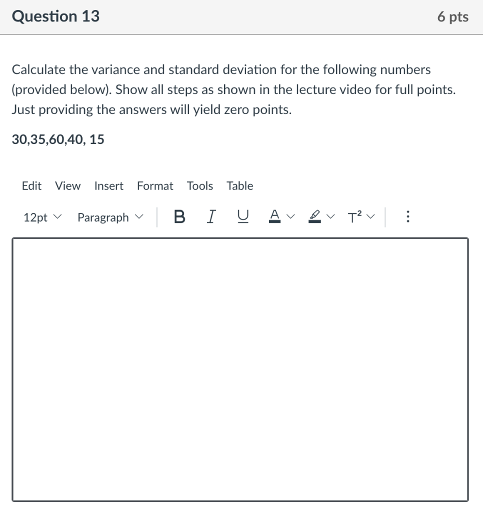 Question 13 6 pts Calculate the variance and