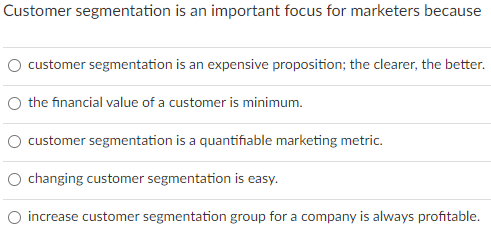 Customer segmentation is an important focus for