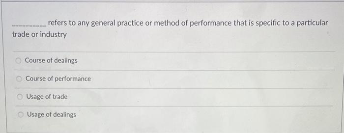 refers to any general practice or method of