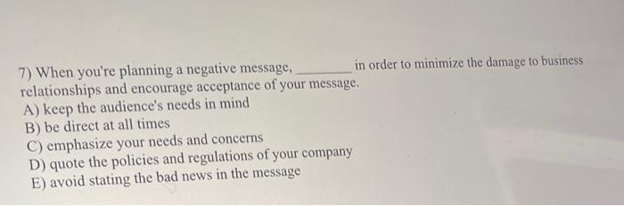 7) When you're planning a negative message, in