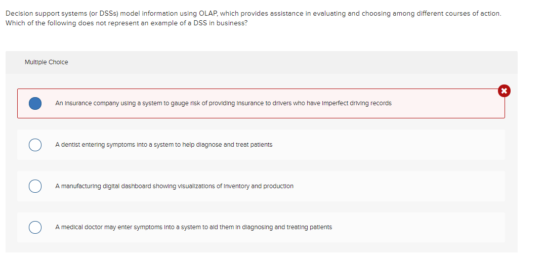 Decision support systems (or DSSs) model
