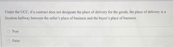 Under the UCC, if a contract does not designate