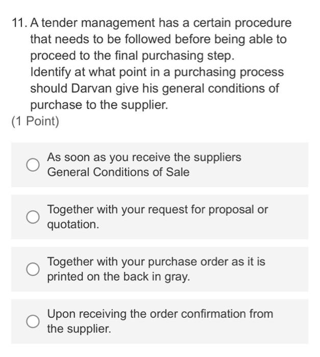 11. A tender management has a certain procedure