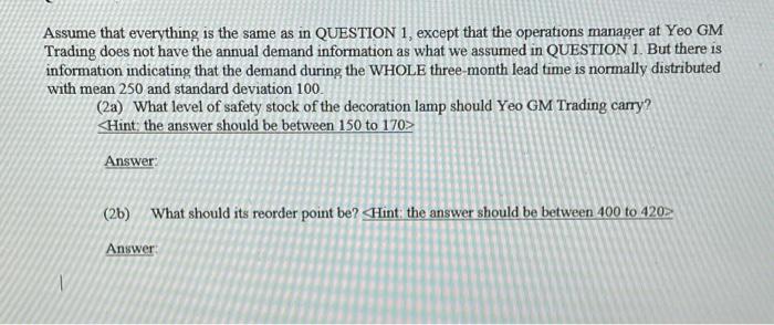 Assume that everything is the same as in QUESTION