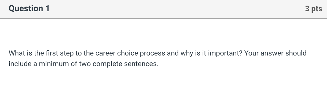Question 1 3 pts What is the first step to the