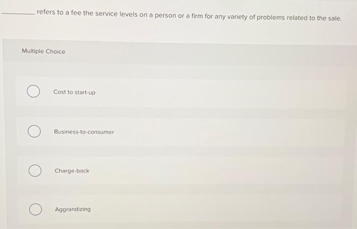 refers to a fee the service levels on a person or