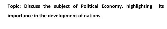 Discuss the subject of Political Economy,