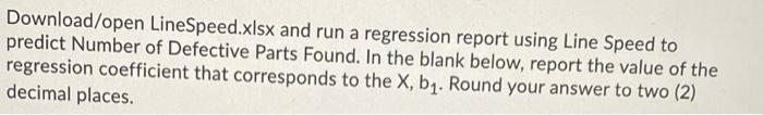 Download/open Line Speed.xlsx and run a