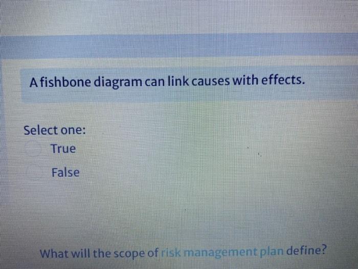 A fishbone diagram can link causes with effects.