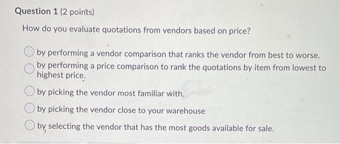 Question 1 (2 points) How do you evaluate