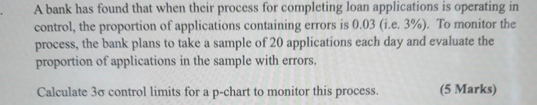 A bank has found that when their process for