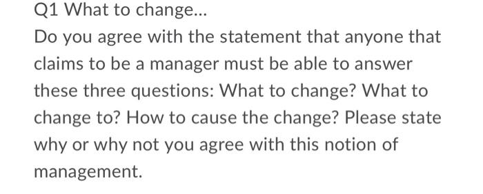 Q1 What to change... Do you agree with the