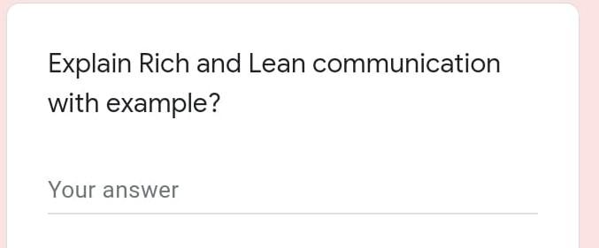 Explain Rich and Lean communication with example?