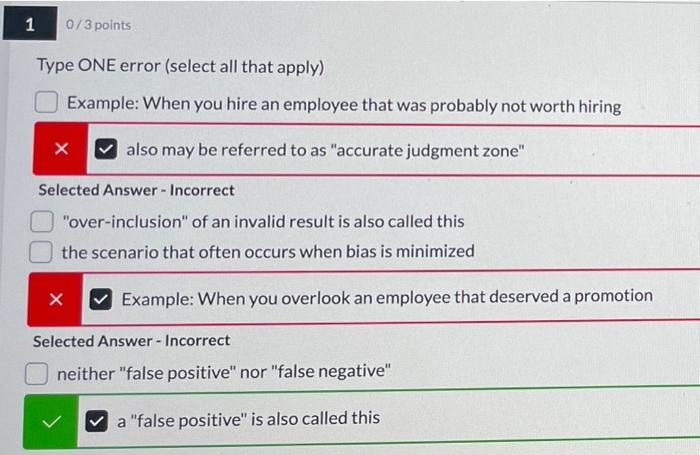 1 0/3 points Type ONE error (select all that