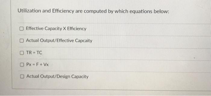 Utilization and Efficiency are computed by which