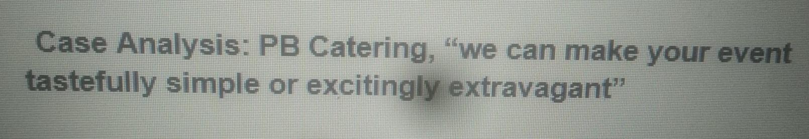 case analysis PB catering Case Analysis: PB