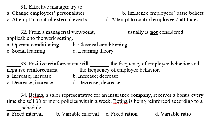 31. Effective manager try to: a. Change