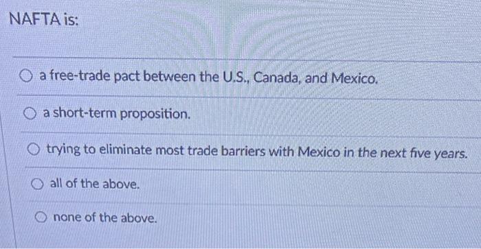 NAFTA is: O a free-trade pact between the U.S.,
