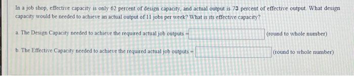 In a job shop, effective capacity is only 62