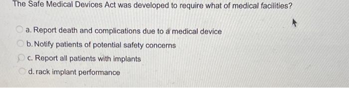 The Safe Medical Devices Act was developed to