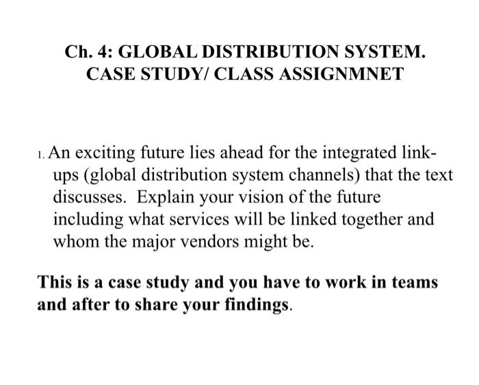 Ch. 4: GLOBAL DISTRIBUTION SYSTEM. . CASE STUDY/