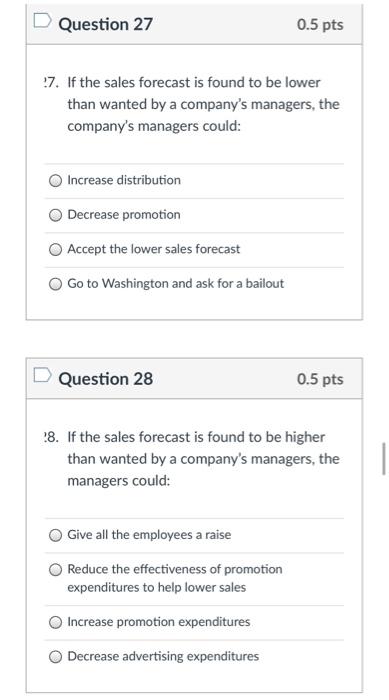 Question 27 0.5 pts :7. If the sales forecast is