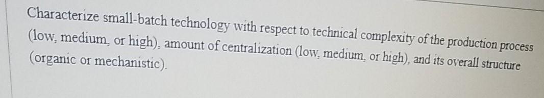 Characterize small-batch technology with respect