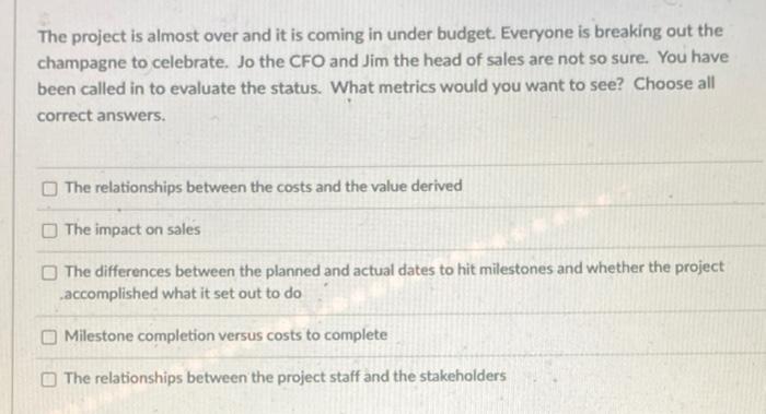 ? The project is almost over and it is coming in