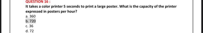 QUESTION 16: It takes a color printer 5 seconds