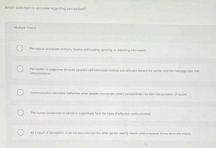 Which statement is accurate regarding perception?