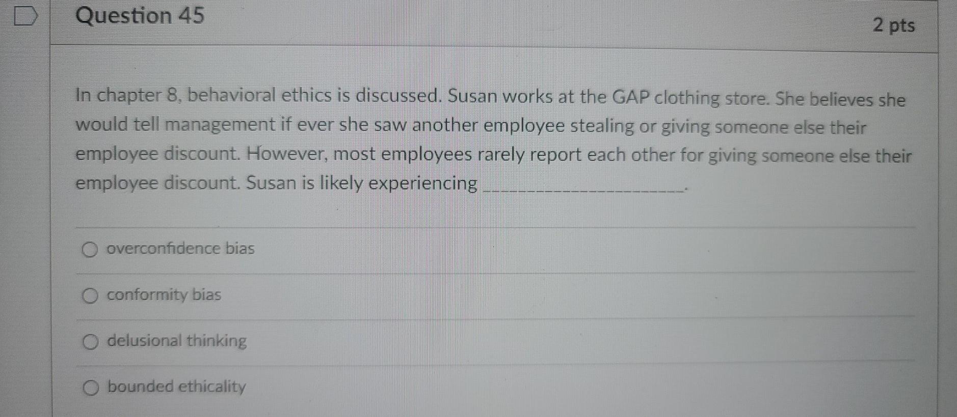 Question 45 2 pts In chapter 8, behavioral ethics