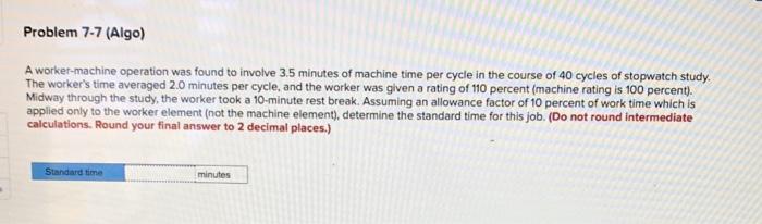 Problem 7-7 (Algo) A worker-machine operation was