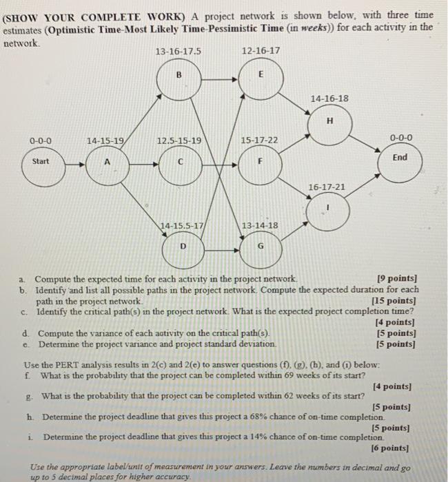 (SHOW YOUR COMPLETE WORK) A project network is