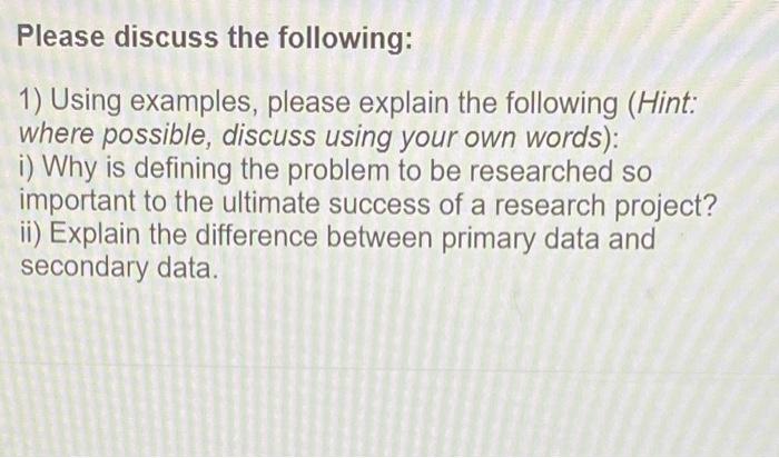 Please discuss the following: 1) Using examples,